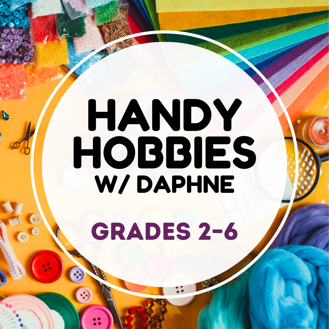 Handy Hobbies graphic with background image of craft supplies. Text reads "Handy Hobbies with Daphne. Grades 2-6".