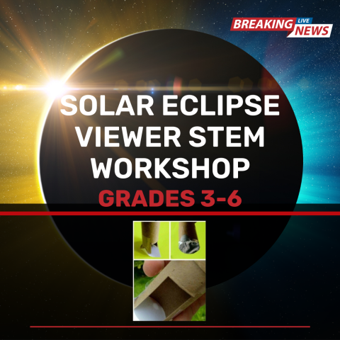 Solar Eclipse Viewer STEM Workshop grades 3-6 graphic