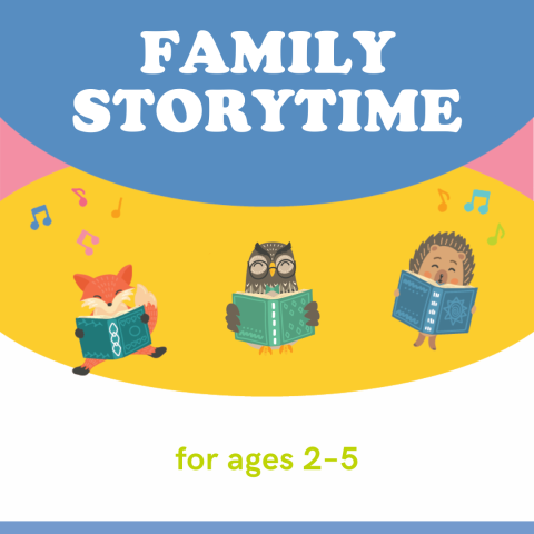 Graphic for Family Storytime with illustrated images of animals reading and singing. Subtitle reads "for ages 2 through 5".