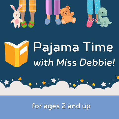 Graphic for Pajama Time with Miss Debbie. Images of stuffed animals and kids in pajamas with subtitle reading "for ages 2 and up".