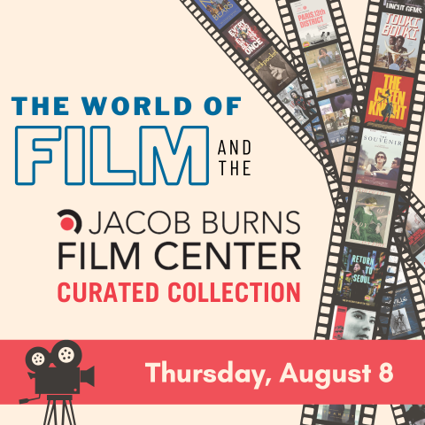 Graphic promoting the World of Film and the Jacob Burns Film Center Curated Collection event on Thursday August 8