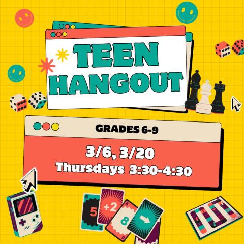 Teen Hangout 3/6 3/20